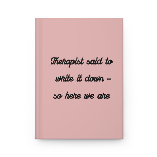 Therapist Told Me To – Rose-Toned Chaos Journal