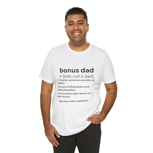 Bonus Dad Definition Tee – Funny, Heartfelt & Straight-Up Accurate