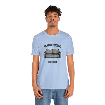 The Couch Pulls Out Short Sleeve Tee