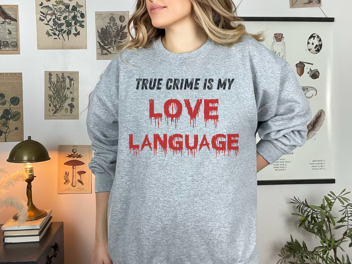 True Crime is My Love Language Unisex Crewneck Sweatshirt