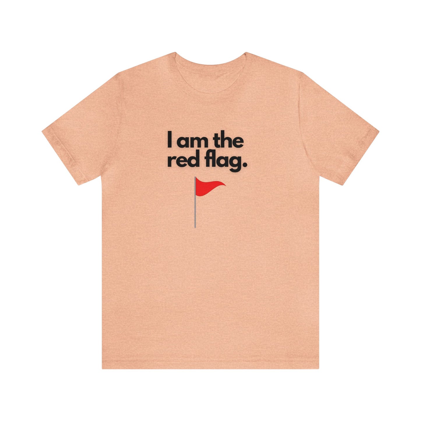 I am the red flag Short Sleeve Tee