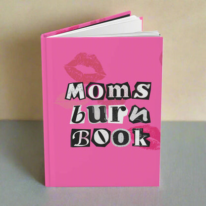 Mom’s Burn Book – Savage Thoughts & Sass Journal