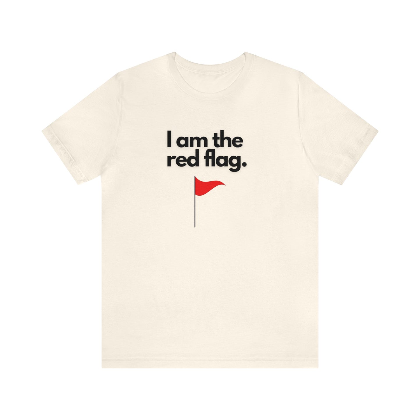 I am the red flag Short Sleeve Tee