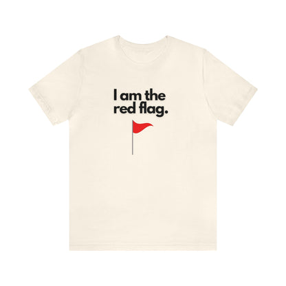 I am the red flag Short Sleeve Tee